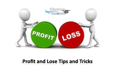 profit and lose tips and tricks