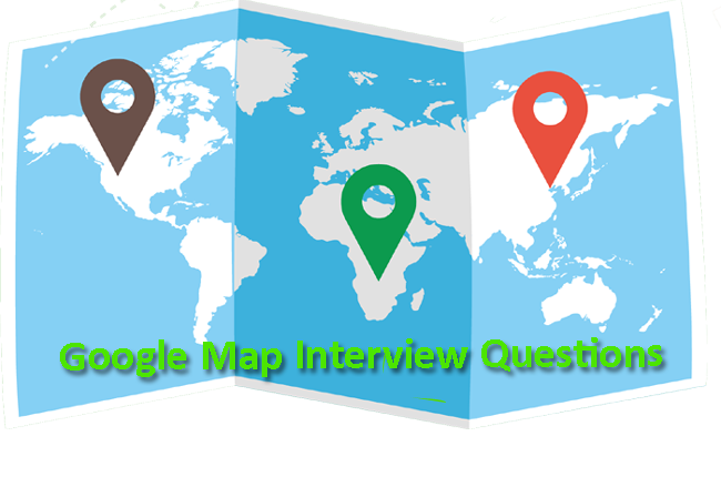 google map interview questions